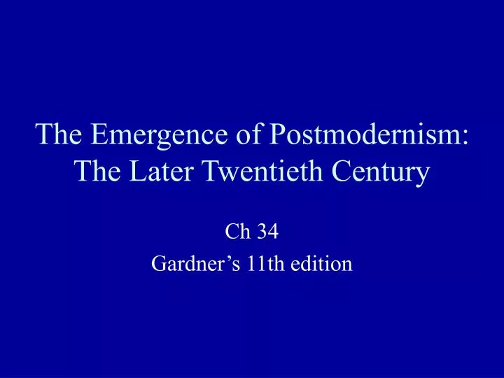 the emergence of postmodernism the later twentieth century