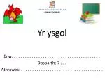 Yr ysgol - slide 1