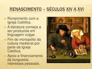 RENASCIMENTO – SÉCULOS XIV A XVI