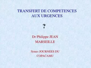 TRANSFERT DE COMPETENCES AUX URGENCES
