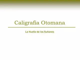 Caligrafía Otomana La Huella de los Sultanes