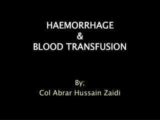 HAEMORRHAGE &amp; BLOOD TRANSFUSION