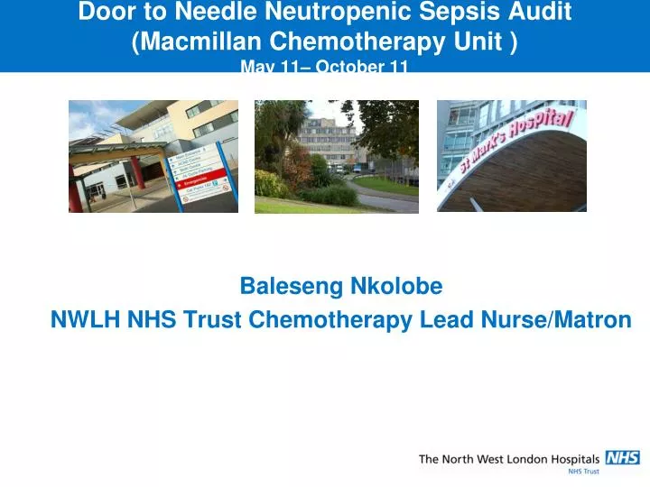 door to needle neutropenic sepsis audit macmillan chemotherapy unit may 11 october 11