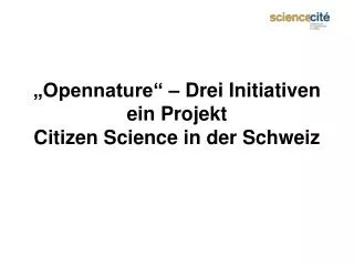 „Opennature“ – Drei Initiativen ein Projekt Citizen Science in der Schweiz