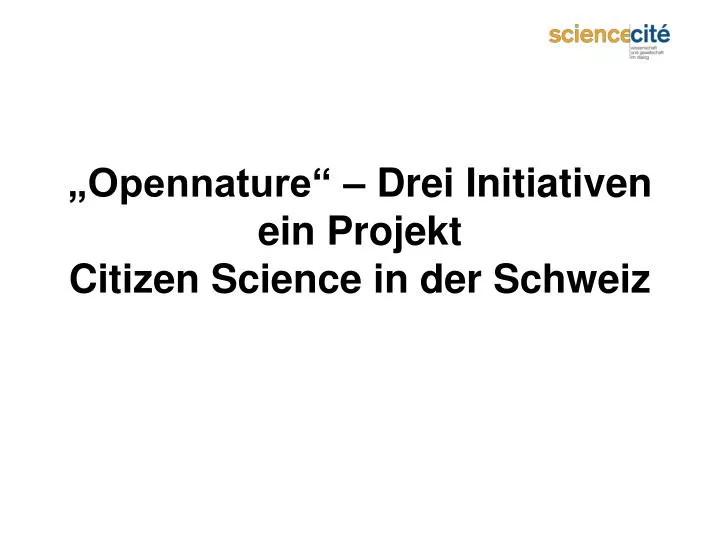 opennature drei initiativen ein projekt citizen science in der schweiz