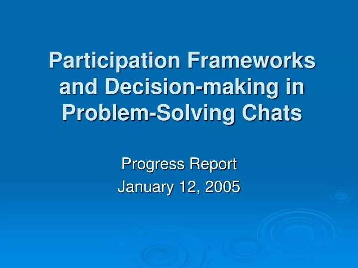 participation frameworks and decision making in problem solving chats