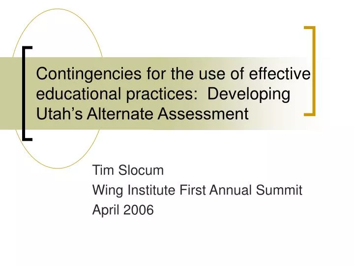 contingencies for the use of effective educational practices developing utah s alternate assessment