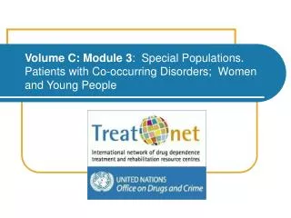 Volume C: Module 3 : Special Populations. Patients with Co-occurring Disorders; Women and Young People
