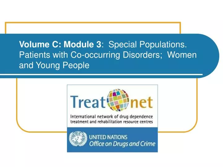 volume c module 3 special populations patients with co occurring disorders women and young people