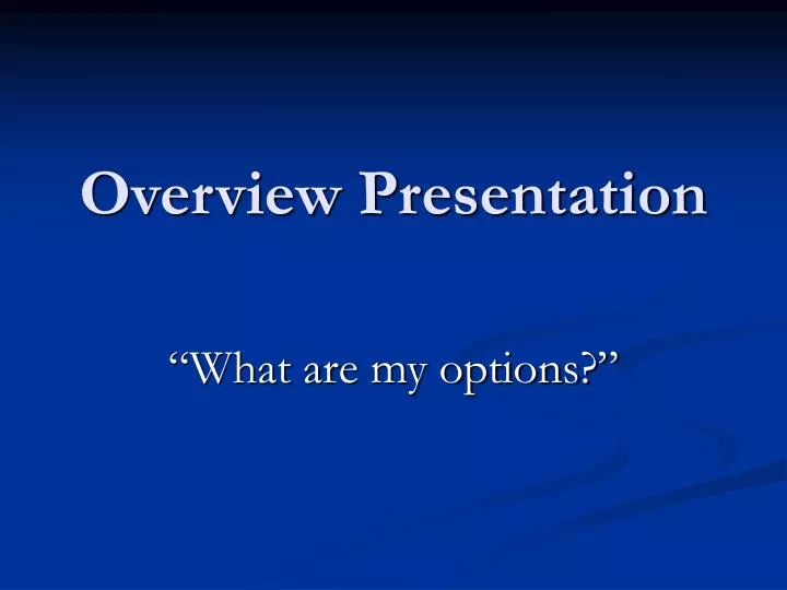 overview presentation