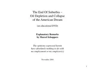 The End Of Suburbia - Oil Depletion and Collapse of the American Dream (an educational DVD) Explanatory Remarks by Marc