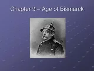 Chapter 9 – Age of Bismarck
