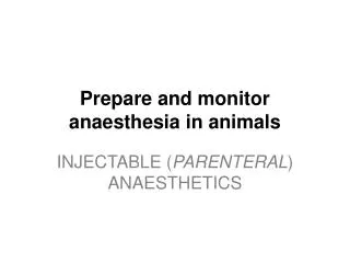 Prepare and monitor anaesthesia in animals