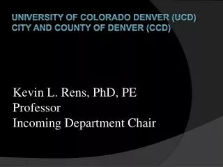 University of Colorado Denver (UCD) City and County of Denver (CCD)