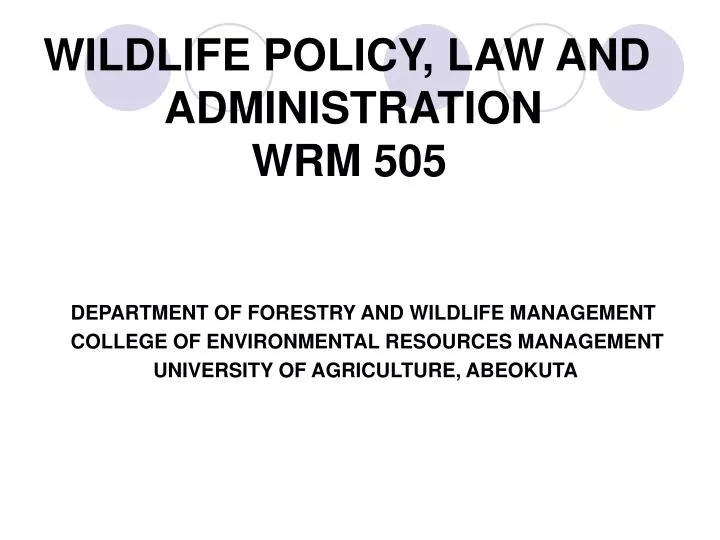 wildlife policy law and administration wrm 505