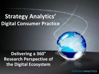 Strategy Analytics’ Digital Consumer Practice