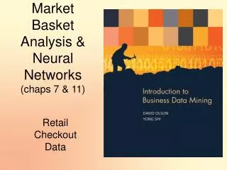 Market Basket Analysis &amp; Neural Networks (chaps 7 &amp; 11)