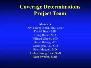 Coverage Determinations Project Team