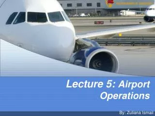 Lecture 5: Airport Operations