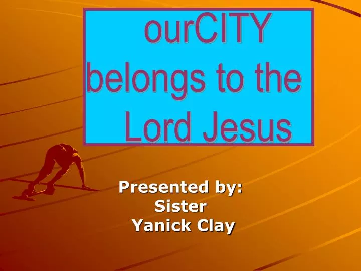 presented by sister yanick clay
