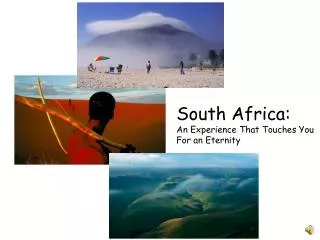 South Africa: An Experience That Touches You For an Eternity