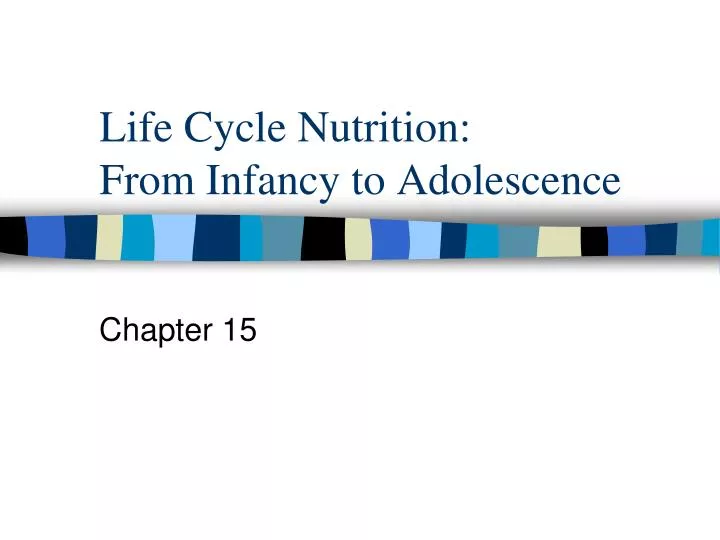 life cycle nutrition from infancy to adolescence
