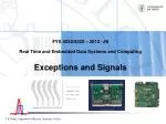 FYS 4220/9220 – 2012 / #6 Real Time and Embedded Data Systems and Computing Exceptions and Signals - slide 1