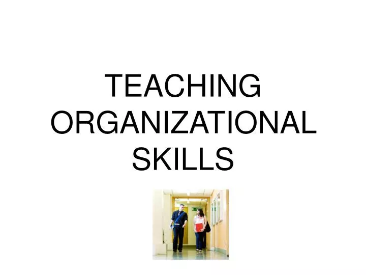 teaching organizational skills