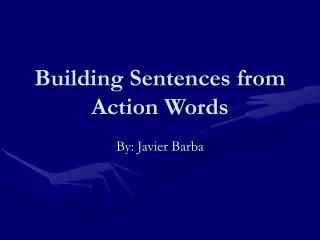 Building Sentences from Action Words