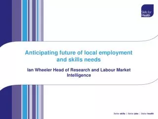 Anticipating future of local employment and skills needs