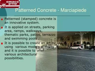 Patterned (stamped) concrete is an innovative system.