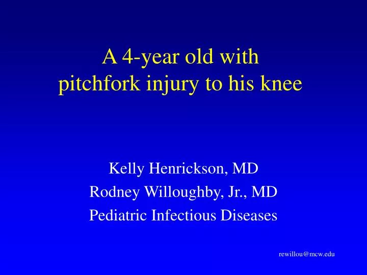 a 4 year old with pitchfork injury to his knee