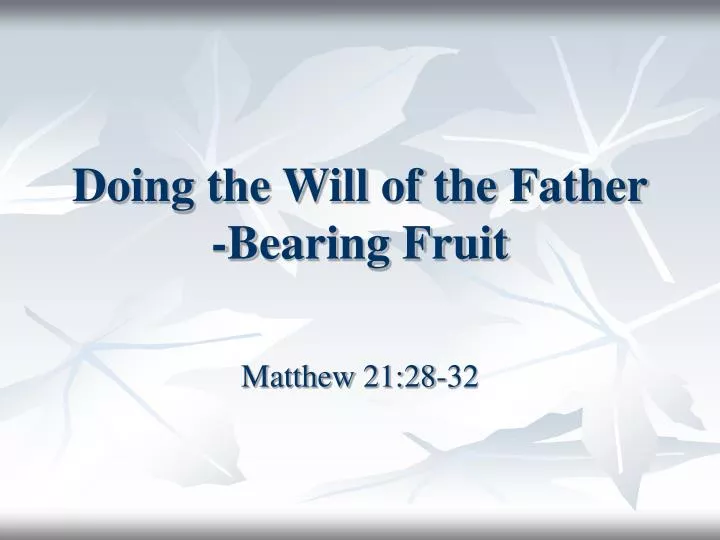 doing the will of the father bearing fruit