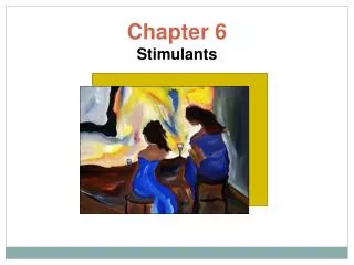 Chapter 6 Stimulants