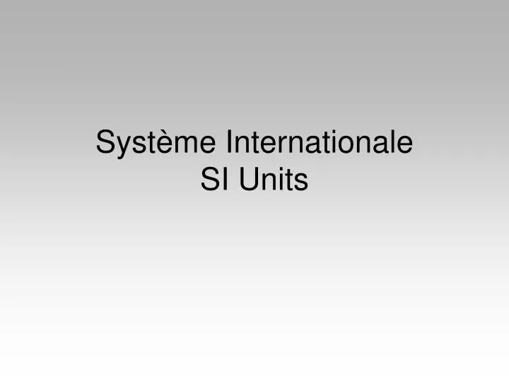 syst me internationale si units