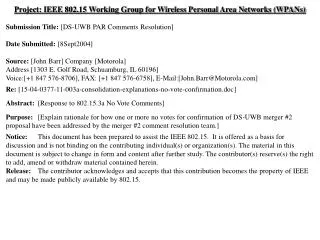 Project: IEEE 802.15 Working Group for Wireless Personal Area Networks (WPANs) Submission Title: [DS-UWB PAR Comments R