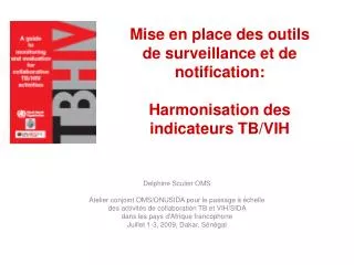 Mise en place des outils de surveillance et de notification: Harmonisation des indicateurs TB/VIH