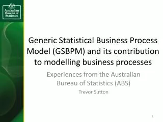 Generic Statistical Business Process Model (GSBPM) and its contribution to modelling business processes