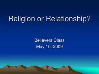 Religion or Relationship?