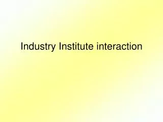 Industry Institute interaction