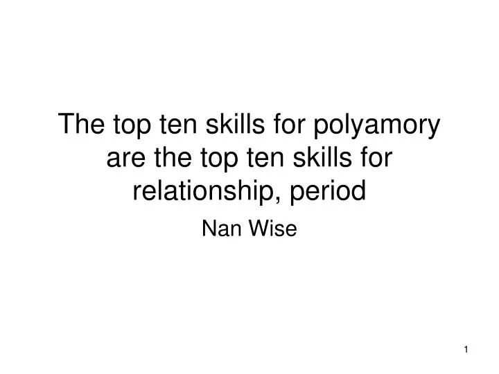 the top ten skills for polyamory are the top ten skills for relationship period