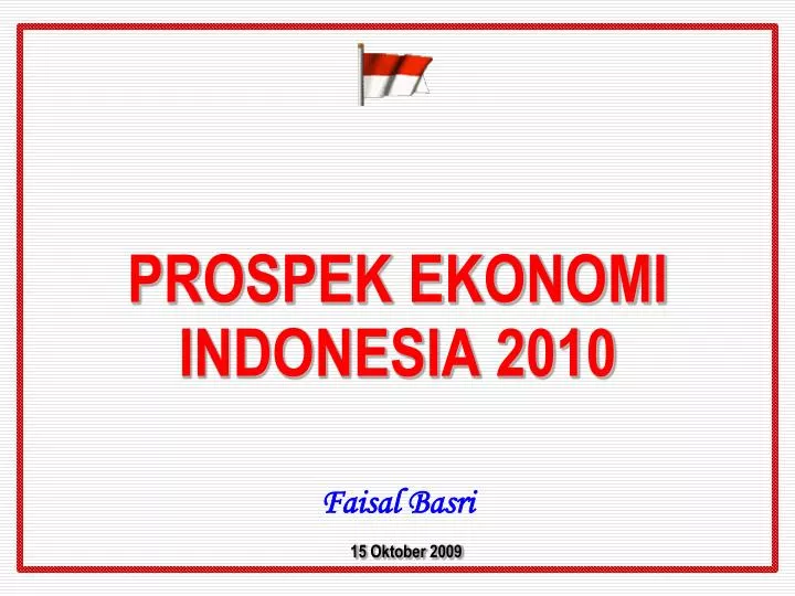 prospek ekonomi indonesia 2010 faisal basri 1 5 oktober 2009