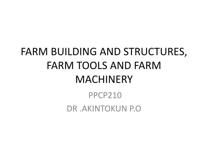 farm building and structures farm tools and farm machinery