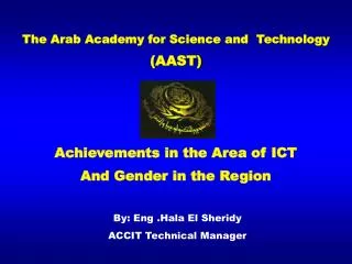 The Arab Academy for Science and Technology (AAST) Achievements in the Area of ICT And Gender in the Region