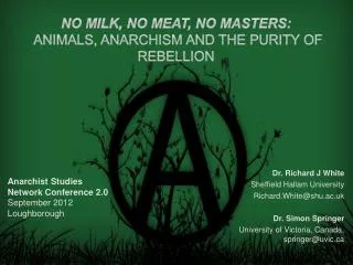 No Milk, No Meat, No Masters: Animals, Anarchism and the Purity of Rebellion