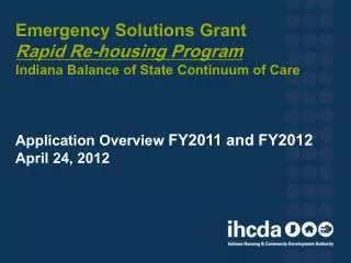 Emergency Solutions Grant Rapid Re-housing Program Indiana Balance of State Continuum of Care Application Overview FY2
