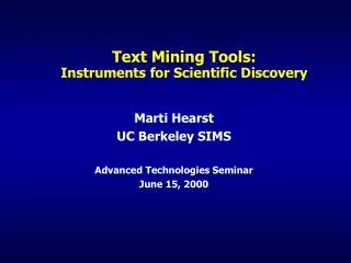 Text Mining Tools: Instruments for Scientific Discovery