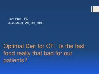 Optimal Diet for CF: Is the fast food really that bad for our patients?
