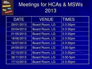 Meetings for HCAs &amp; MSWs 2013