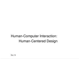 Human-Computer Interaction: 	Human-Centered Design